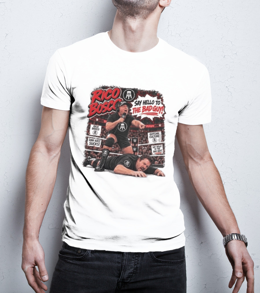Rico Bosco Say Hello To The Bad Guy Dan Katz Sucks Wrestling Showdown Gotcha Culture T-Shirt
