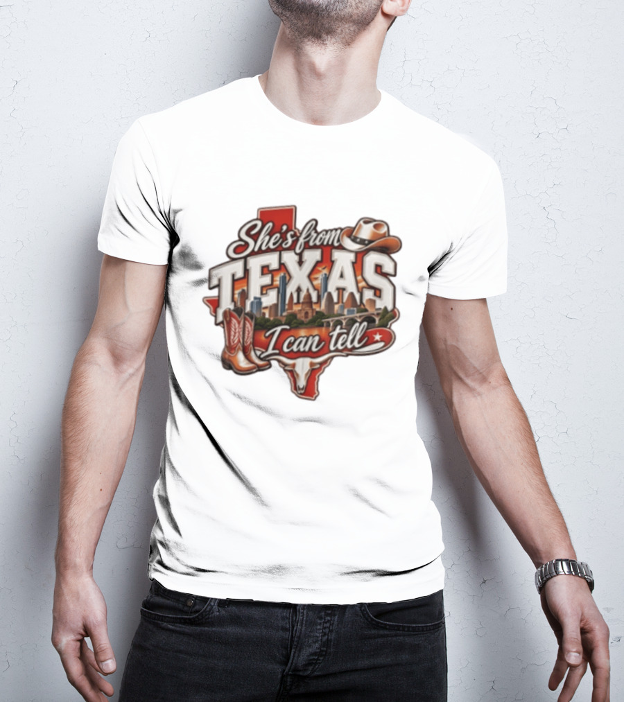 She's From Texas I Can Tell Cowboy Boots Hat Longhorn State Skyline T-Shirt