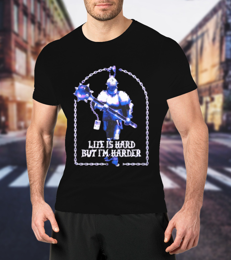 Life Is Hard But I'm Harder Knight Chainmail Armor Mace T-Shirt