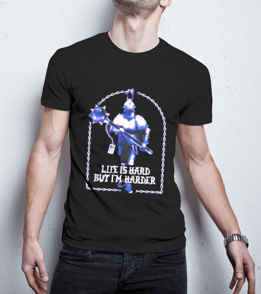 Life Is Hard But I'm Harder Knight Chainmail Armor Mace T-Shirt