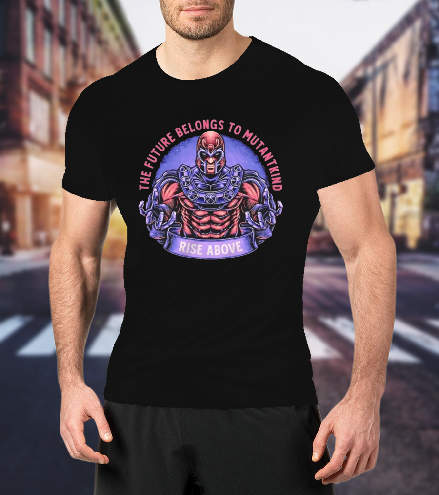 Magneto The Future Belongs To Mutantkind Rise Above T-Shirt