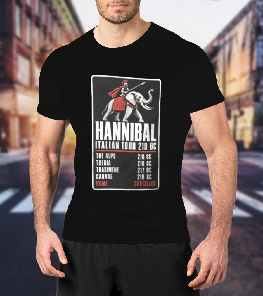 Hannibal Italian Tour 218 BC The Alps Trebia Trasimene Cannae Rome Cancelled T-Shirt