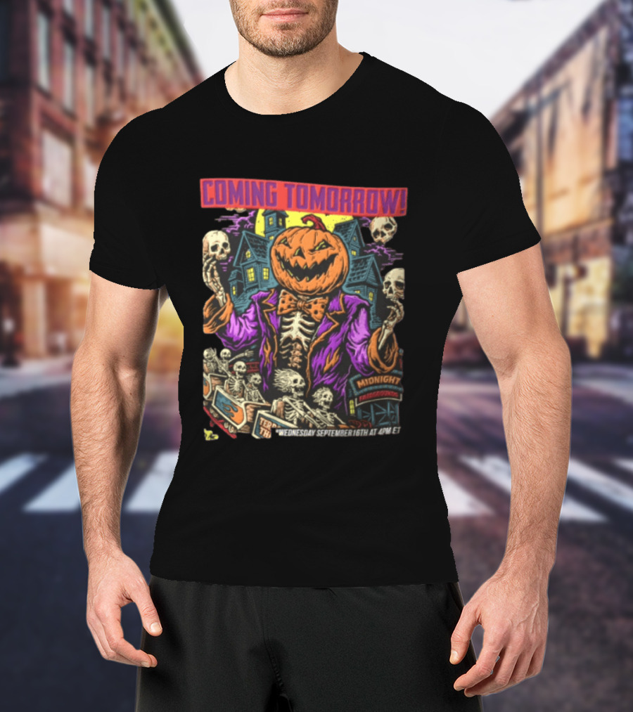 Coming Tomorrow Pumpkin Head Skeleton Midnight Fairgrounds Wednesday September 16th T-Shirt