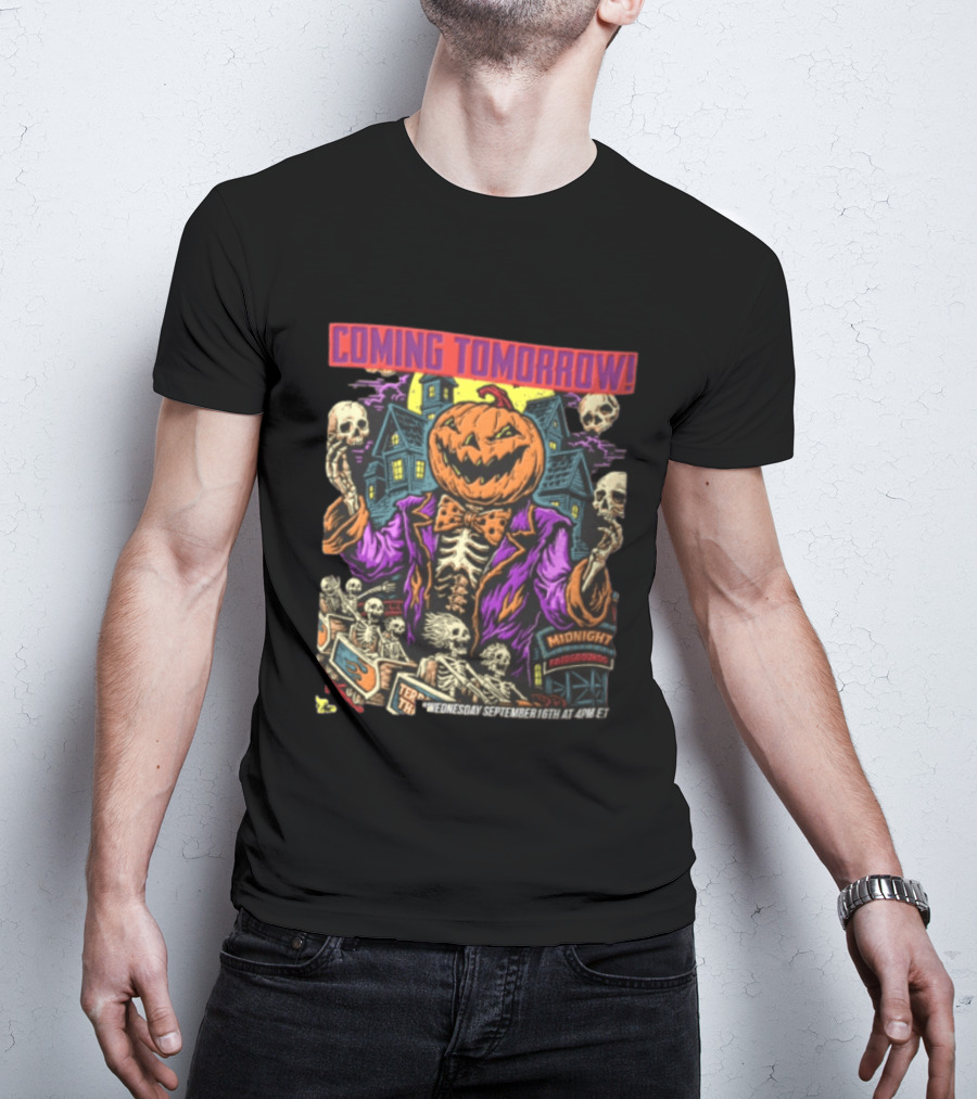 Coming Tomorrow Pumpkin Head Skeleton Midnight Fairgrounds Wednesday September 16th T-Shirt