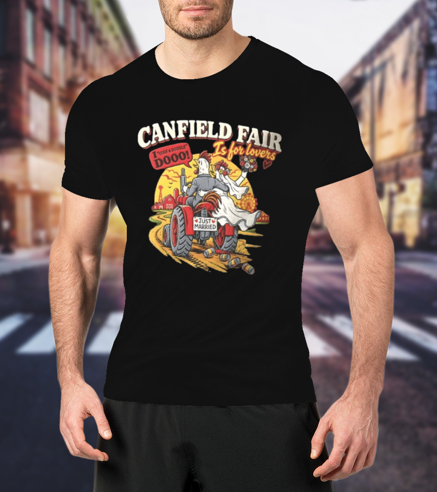 Canfield Fair Just Married Tractor Cartoon Is For Lovers I Cock A Doodle Dooo T-Shirt