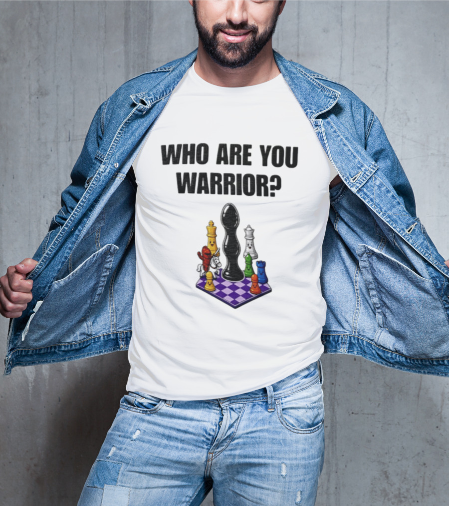 Who Are You Warrior Chess Piece Set Unique Anal Plug T-Shirt