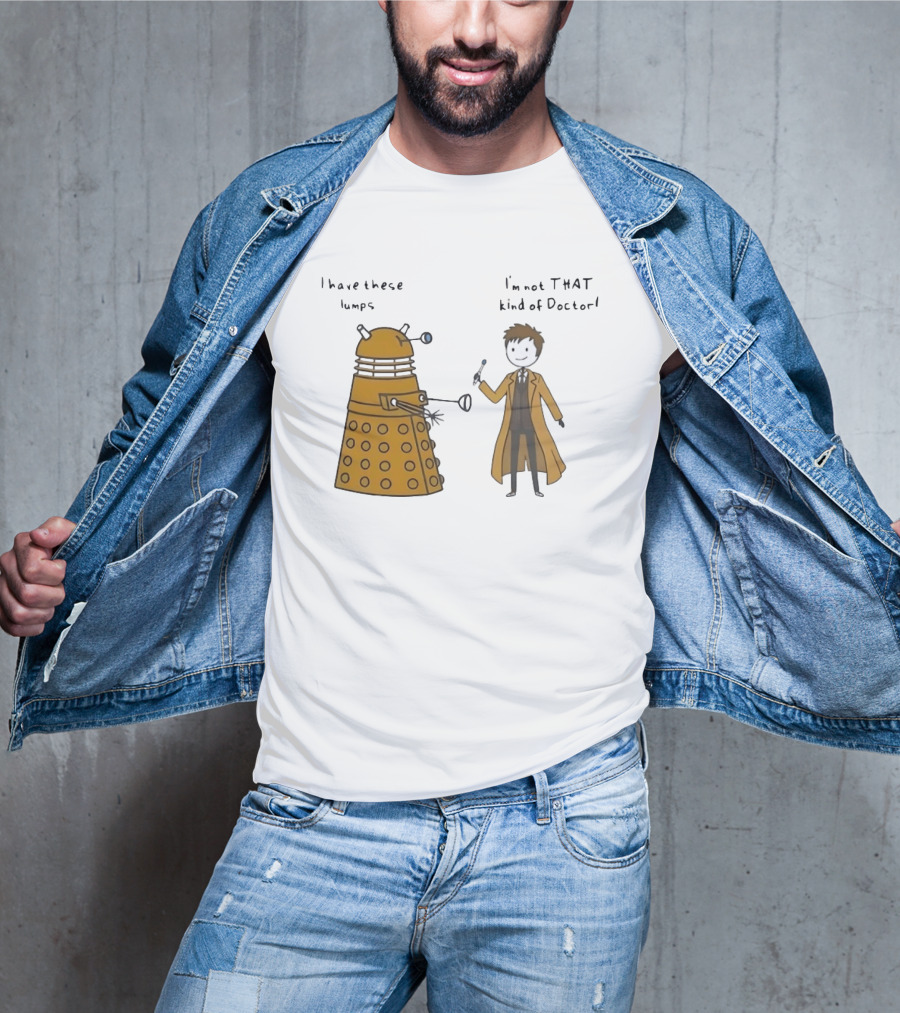Doctor Who Dalek Humor I Have These Lumps I'm Not That Kind Of Doctor T-Shirt