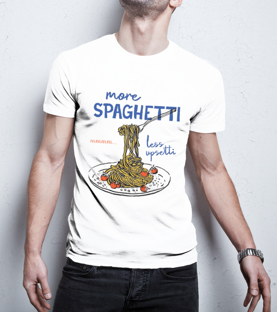 Spaghetti Lover Mmmm Less Upsetti Pasta Humor T-Shirt