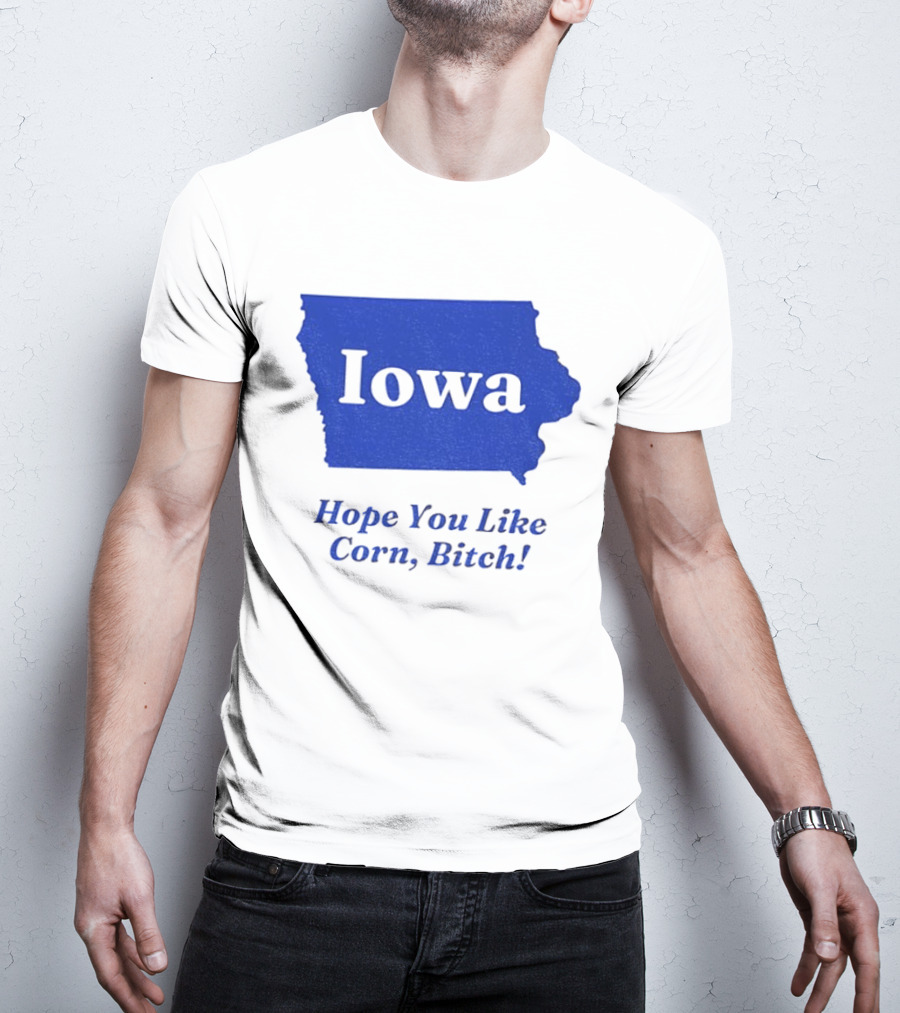 Iowa Map Hope You Like Corn Bitch T-Shirt