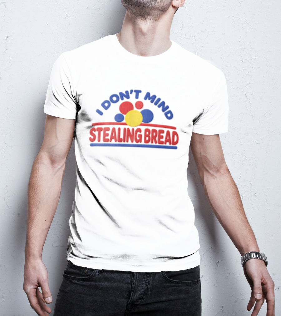 I Don't Mind Stealing Bread Red Blue Yellow Circles T-Shirt