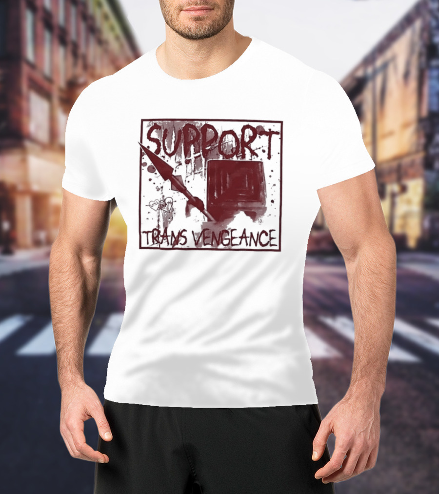 Support Trans Vengeance Little Death Activism T-Shirt
