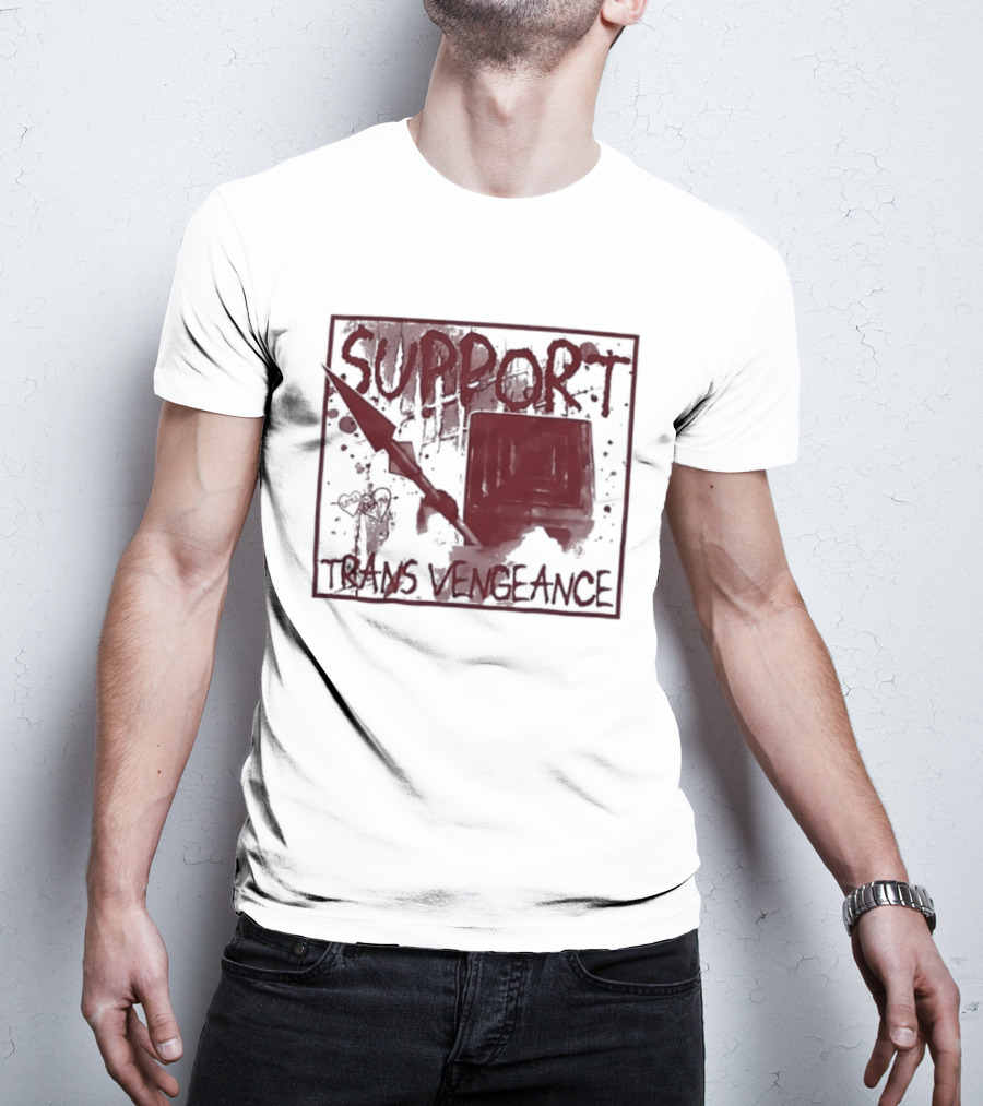 Support Trans Vengeance Little Death Activism T-Shirt