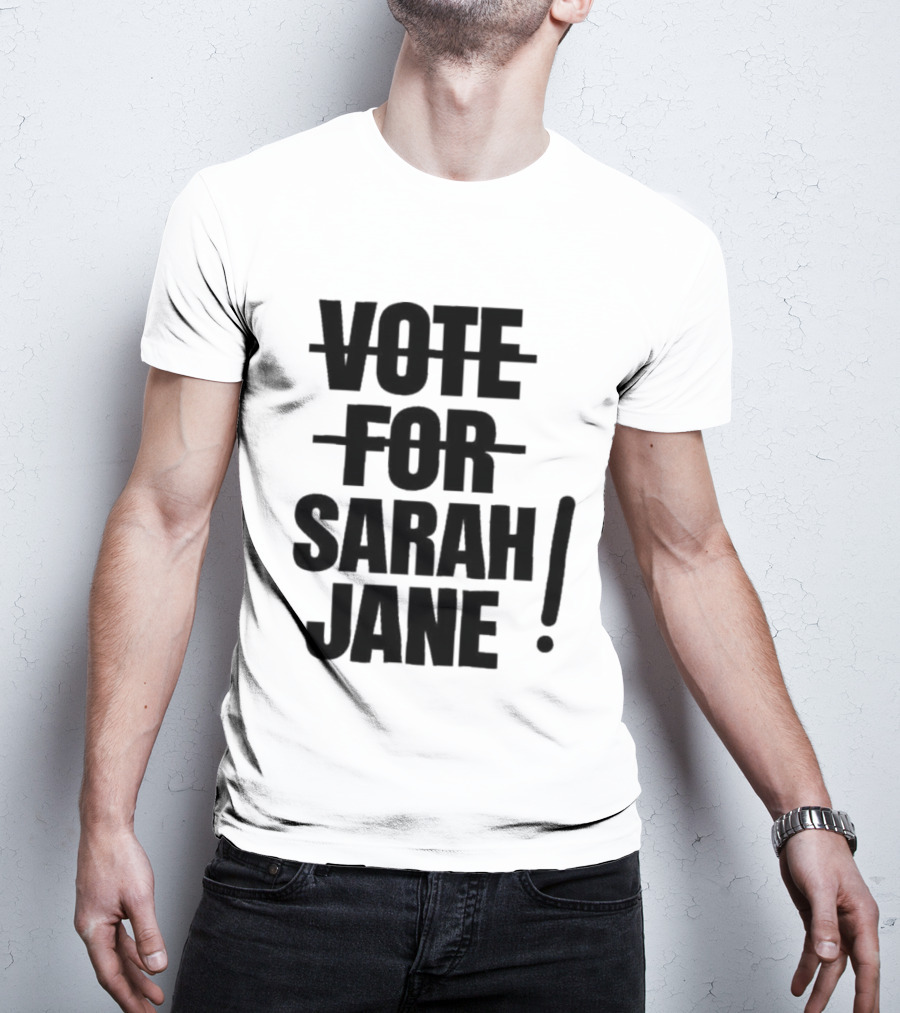 Vote For Sarah Jane Text With Exclamation Point T-Shirt