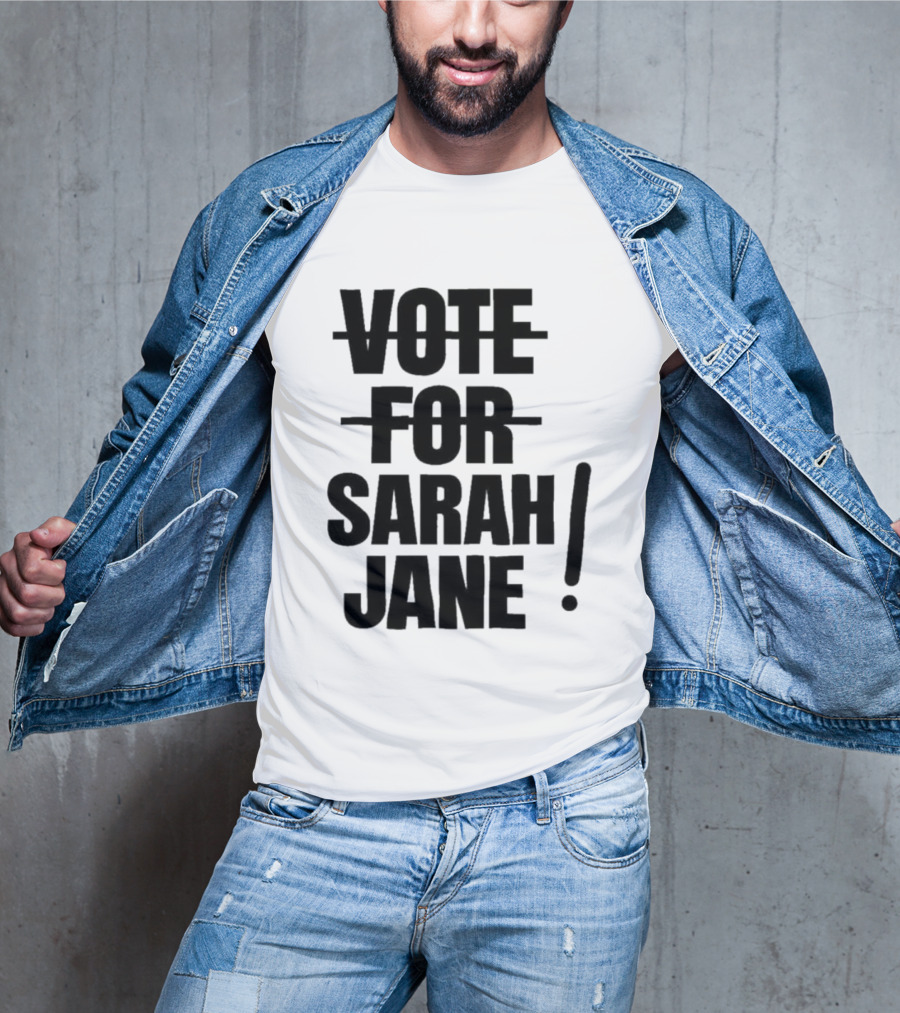 Vote For Sarah Jane Text With Exclamation Point T-Shirt