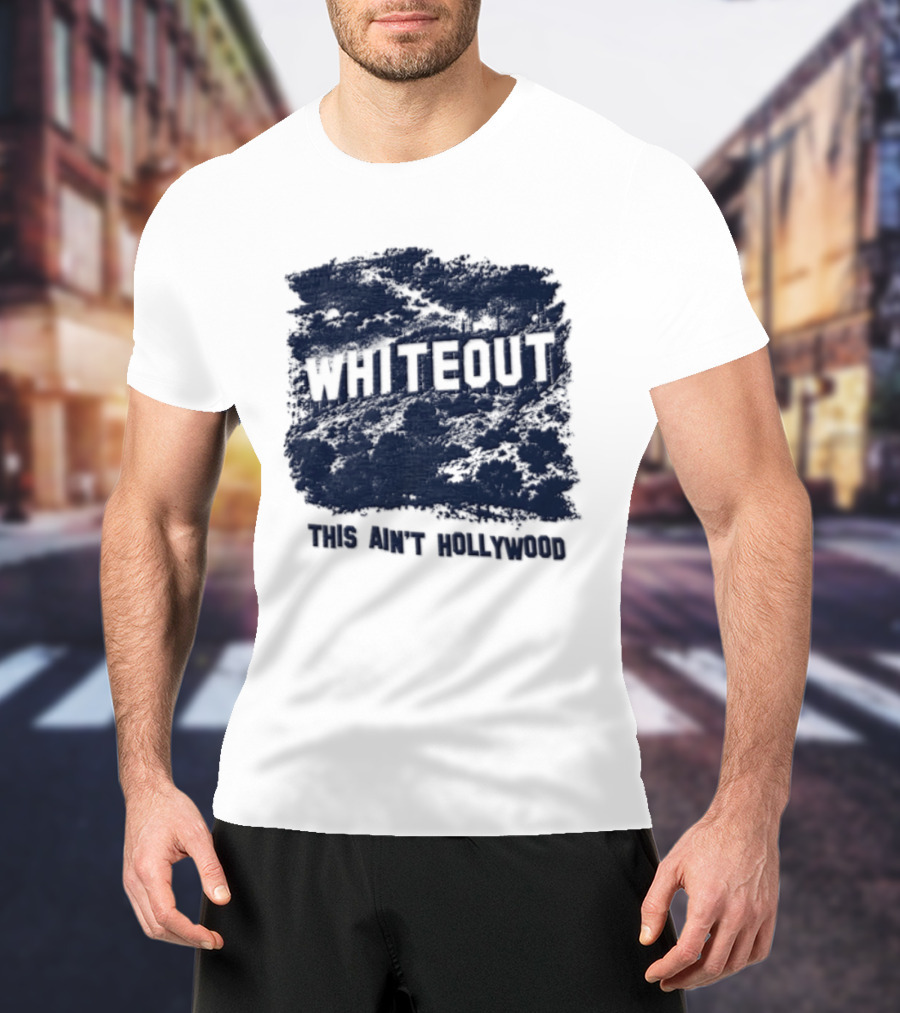 WHITEOUT This Aint Hollywood Los Angeles Hills California Landmark Sign T-Shirt