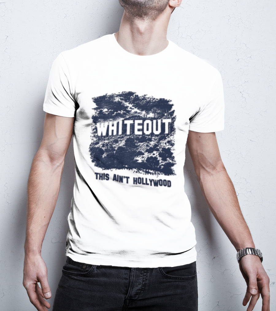 WHITEOUT This Aint Hollywood Los Angeles Hills California Landmark Sign T-Shirt