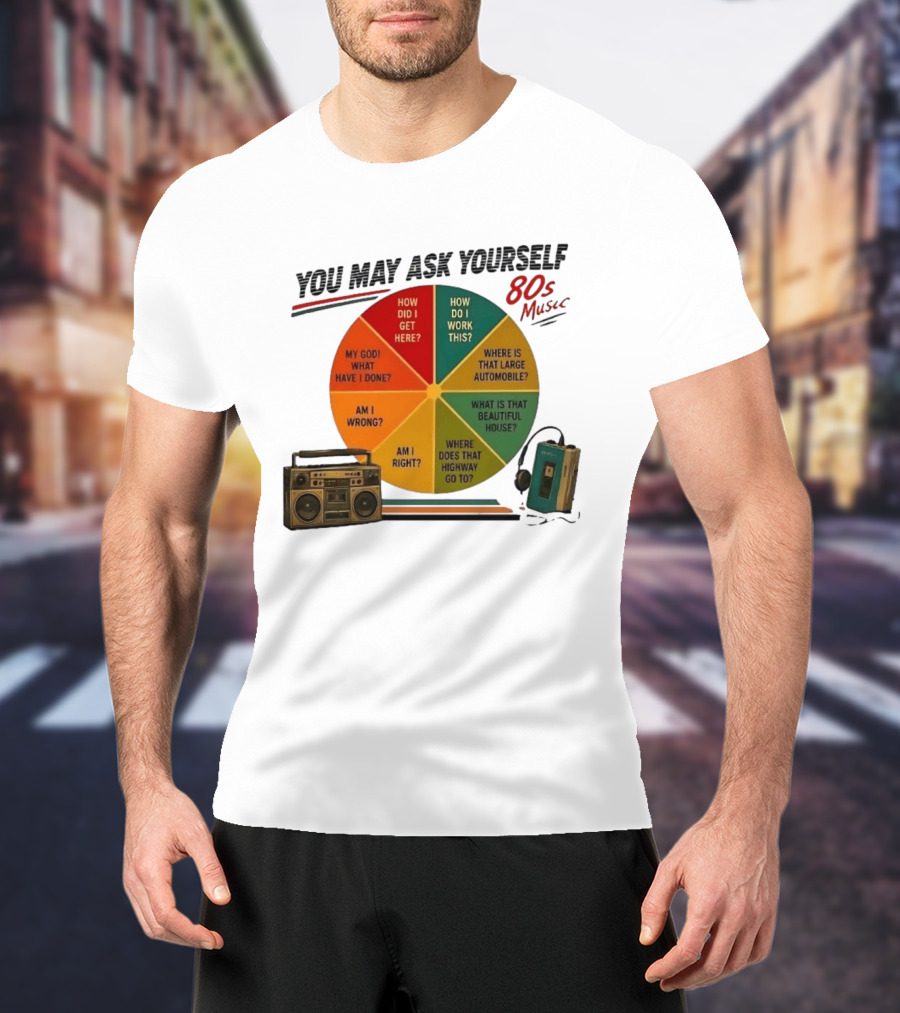 You May Ask Yourself 80s Music Once In A Lifetime Lyrics Boombox Cassette Player T-Shirt