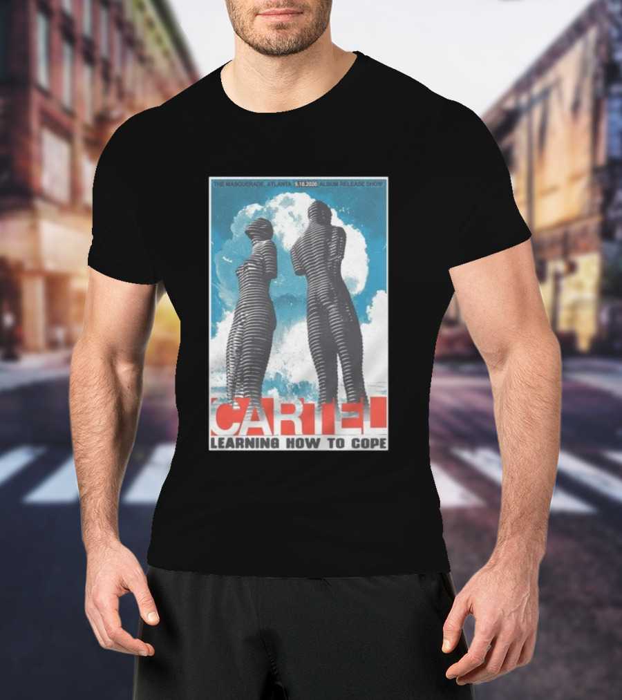 The Masquerade Atlanta September 18 2026 Album Release Show Cartel Learning How To Cope T-Shirt