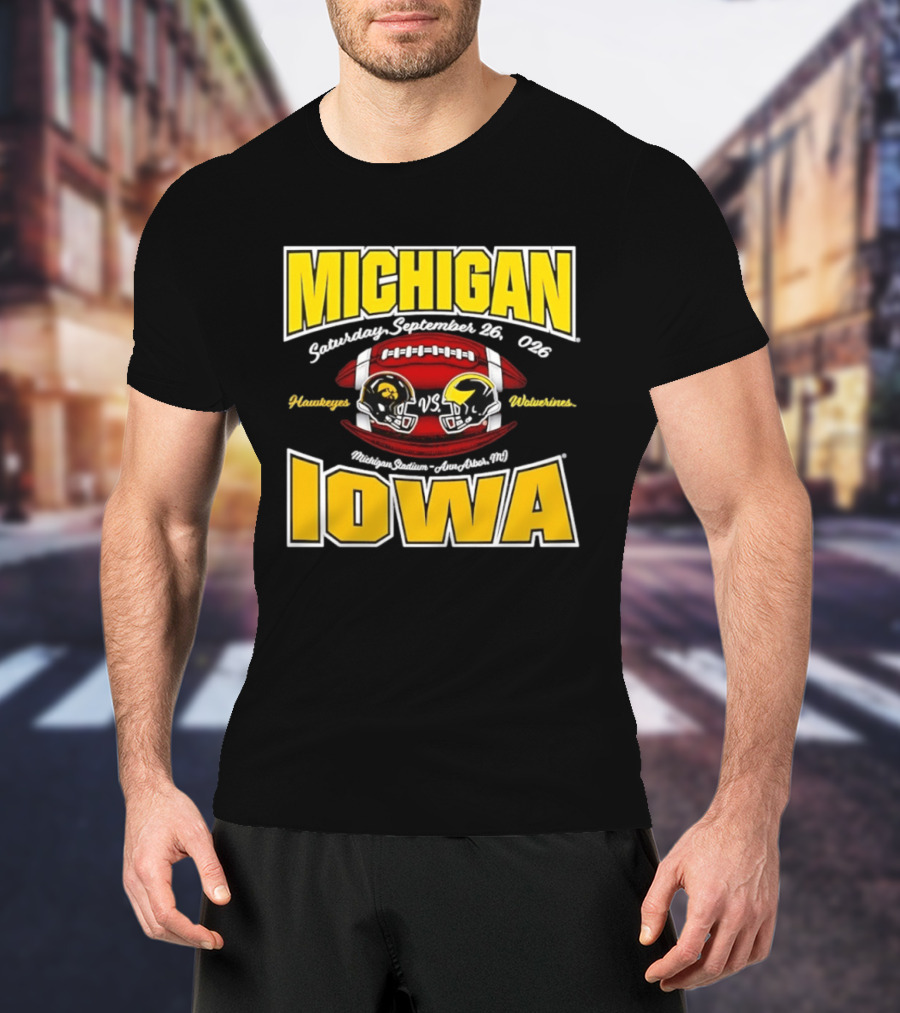 Michigan Wolverines Vs Iowa Hawkeyes Football Game September 26 2026 Michigan Stadium Ann Arbor T-Shirt