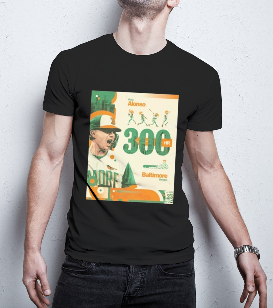 Pete Alonso 300 HR Baltimore Orioles Career Milestone T-Shirt
