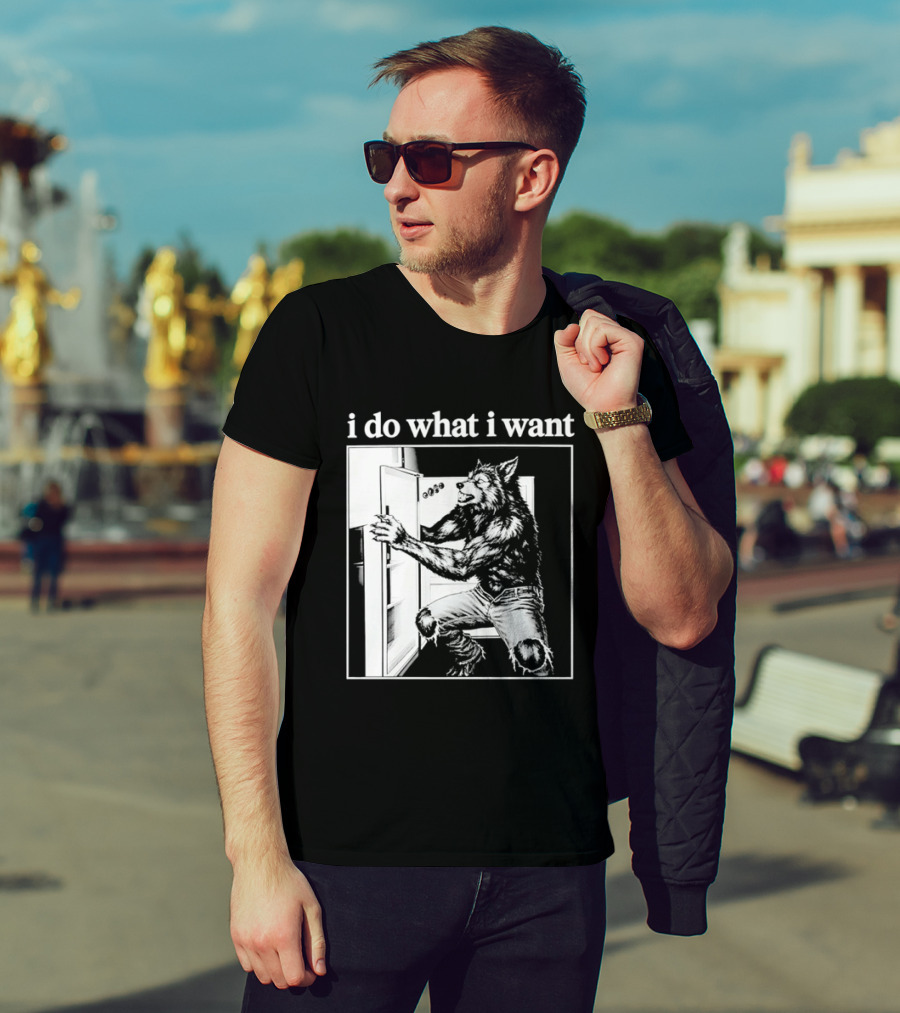 I Do What I Want Werewolf Refrigerator Fridge T-Shirt