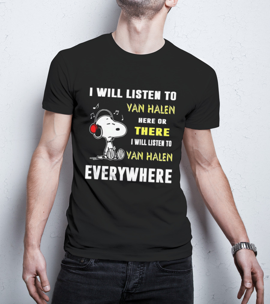 Snoopy I Will Listen To Van Halen Here Or There Everywhere T-Shirt