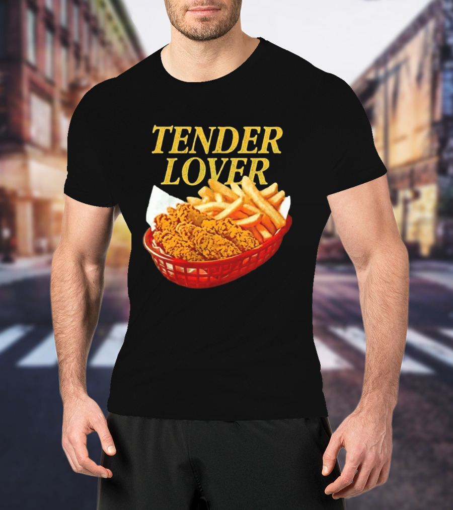 Tender Lover Chicken Strips And Fries Basket T-Shirt