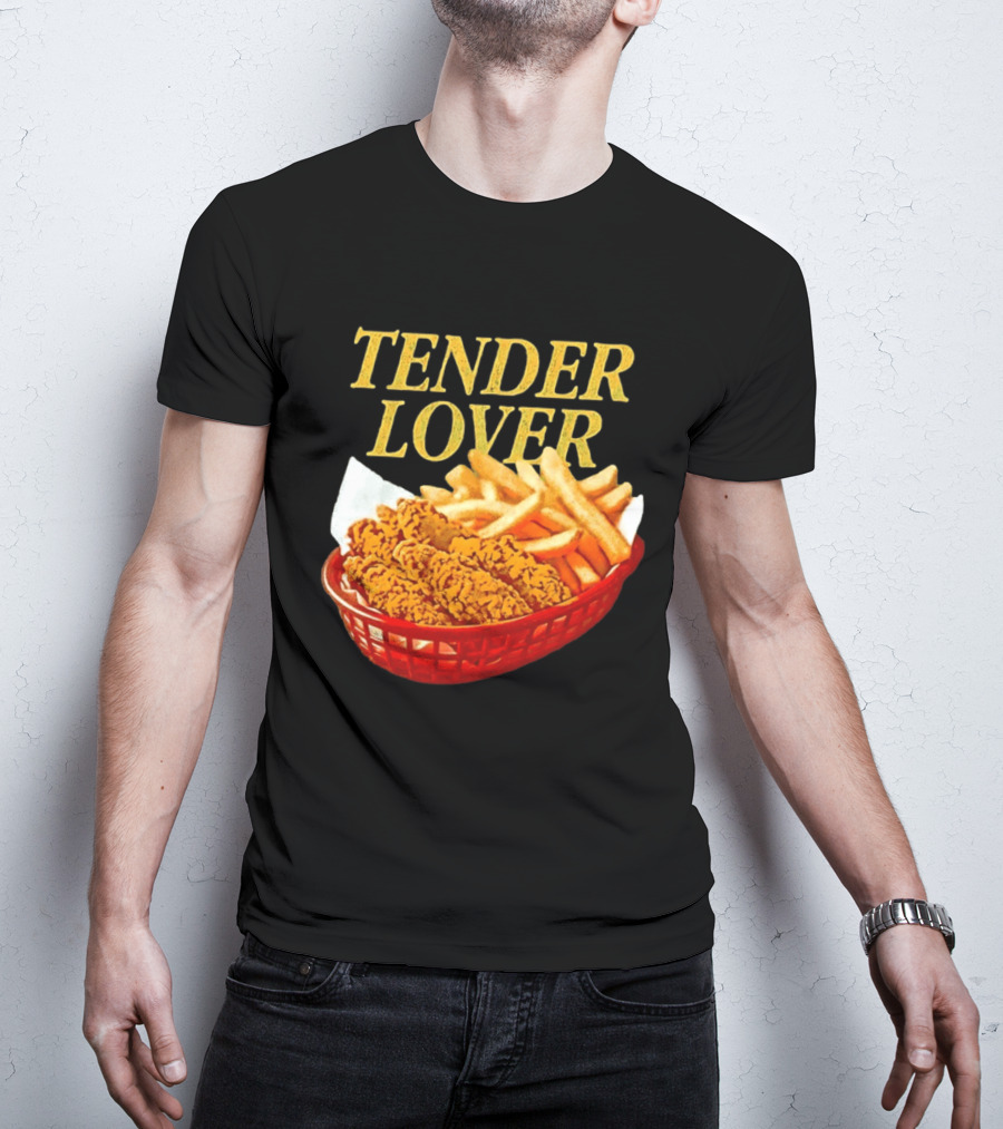 Tender Lover Chicken Strips And Fries Basket T-Shirt