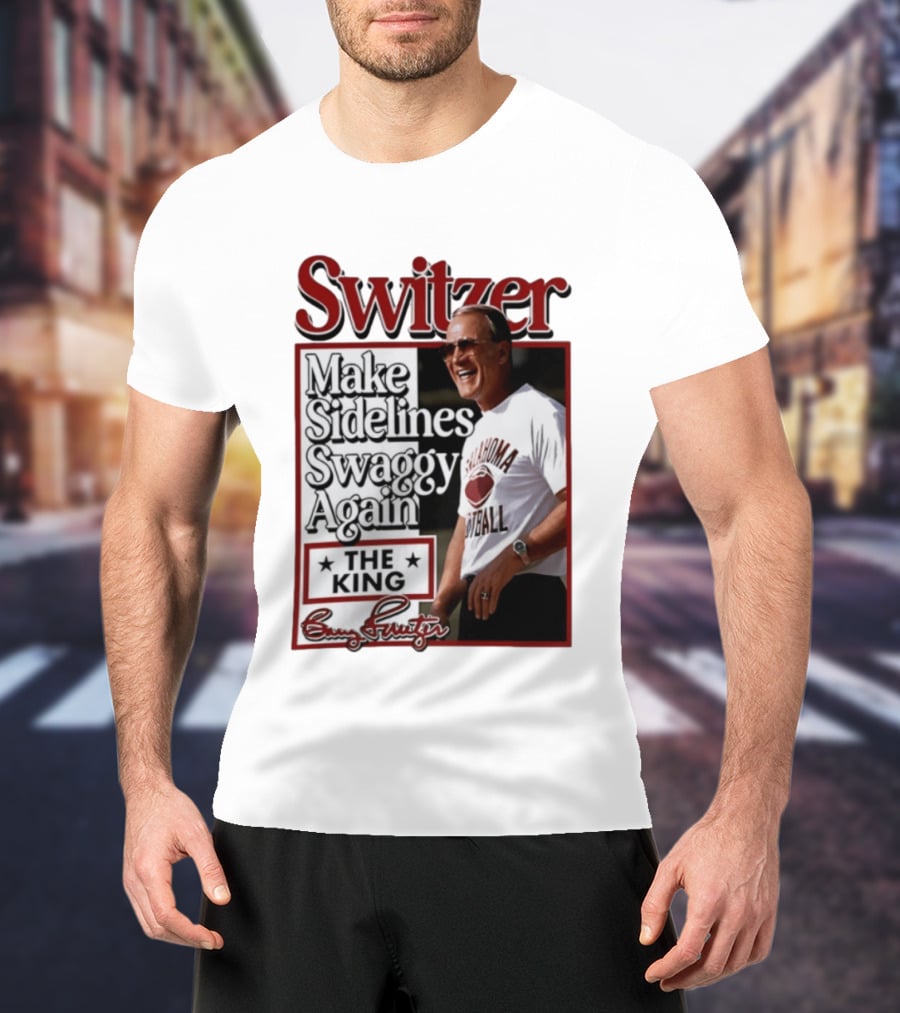 Switzer Make Sidelines Swaggy Again The King Oklahoma Football T-Shirt