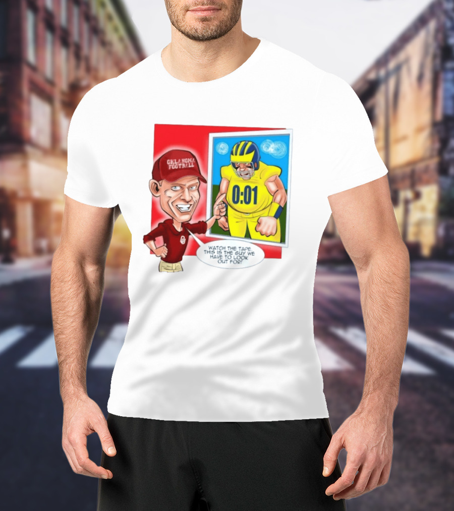Oklahoma Football The Tape This Is The Guy We Have To Look Out For 0:01 T-Shirt