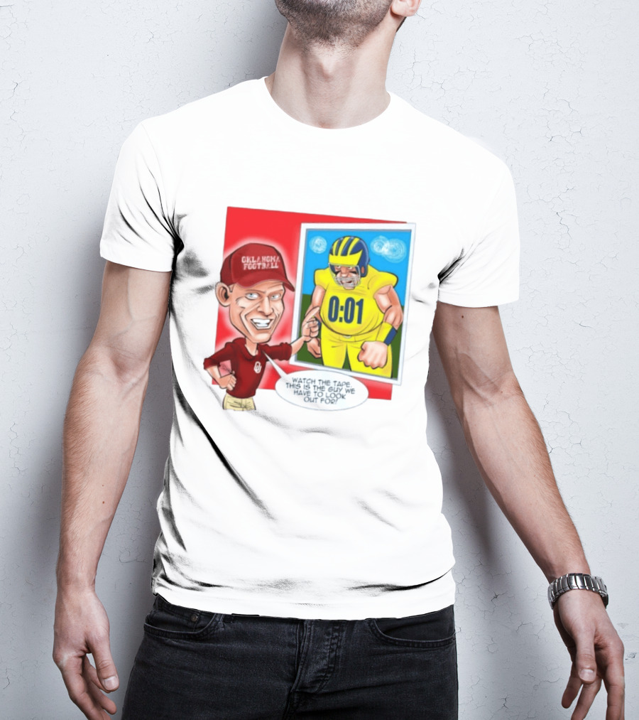 Oklahoma Football The Tape This Is The Guy We Have To Look Out For 0:01 T-Shirt