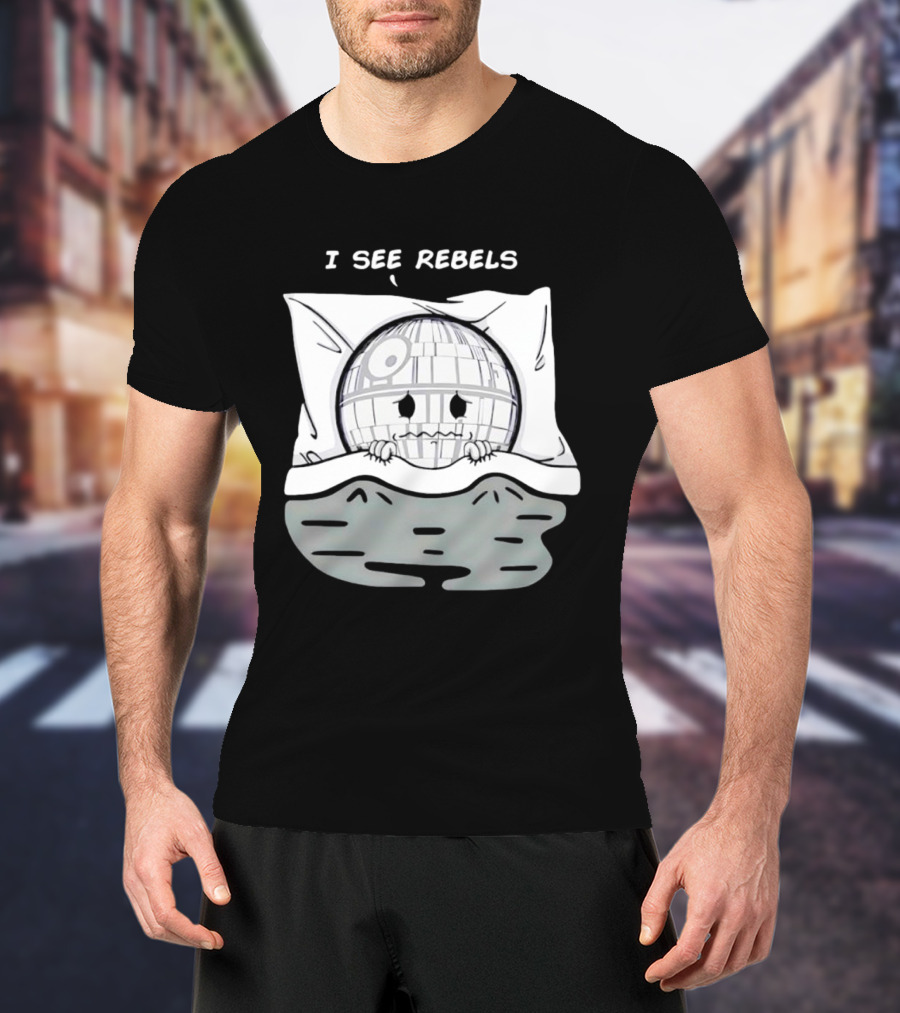 I See Rebels Death Star Little Sci Fi Humor T-Shirt