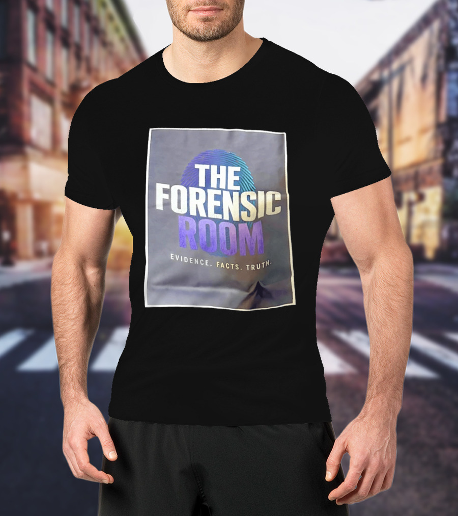 The Forensic Room Fingerprint Evidence Facts Truth T-Shirt