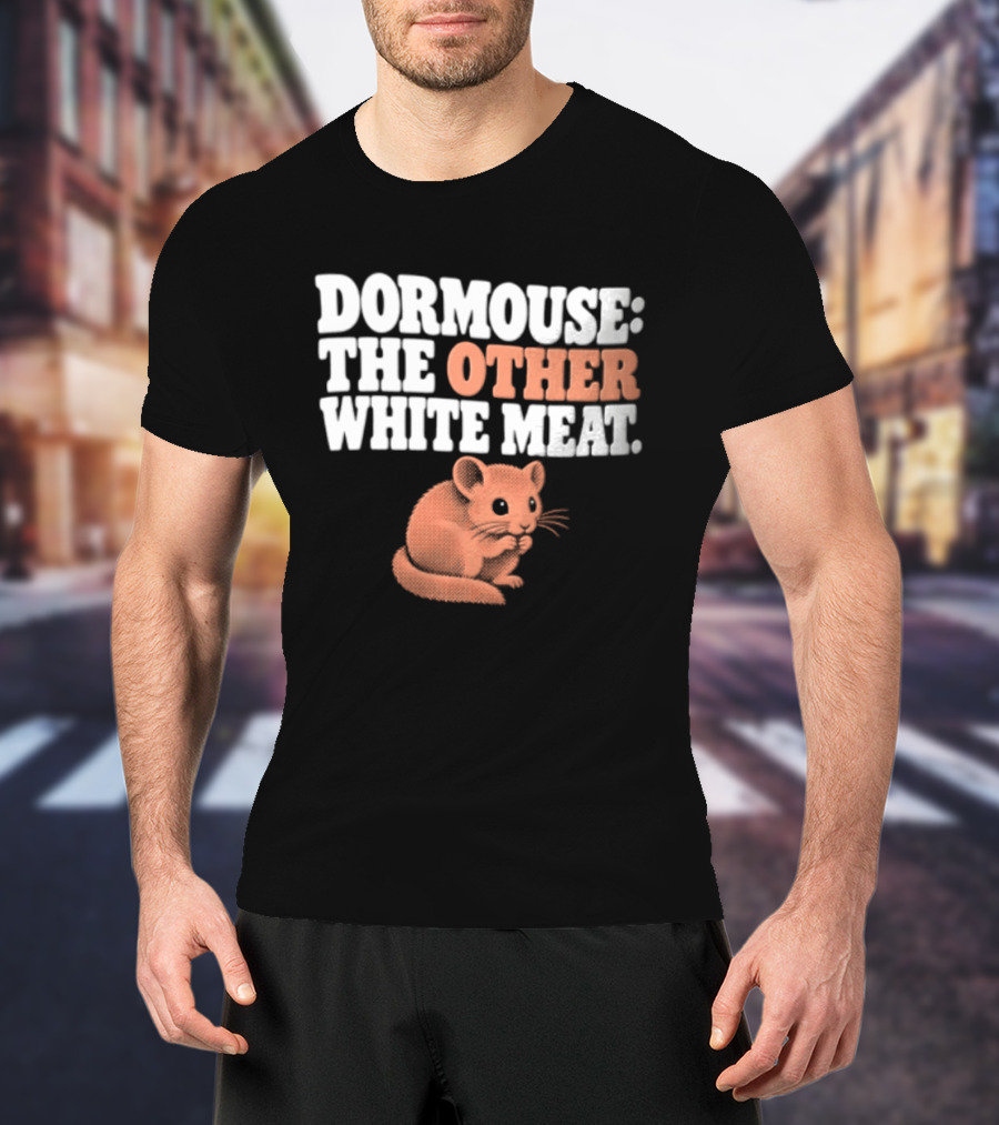 Dormouse The Other White Meat Small Pink Rodent Sitting T-Shirt