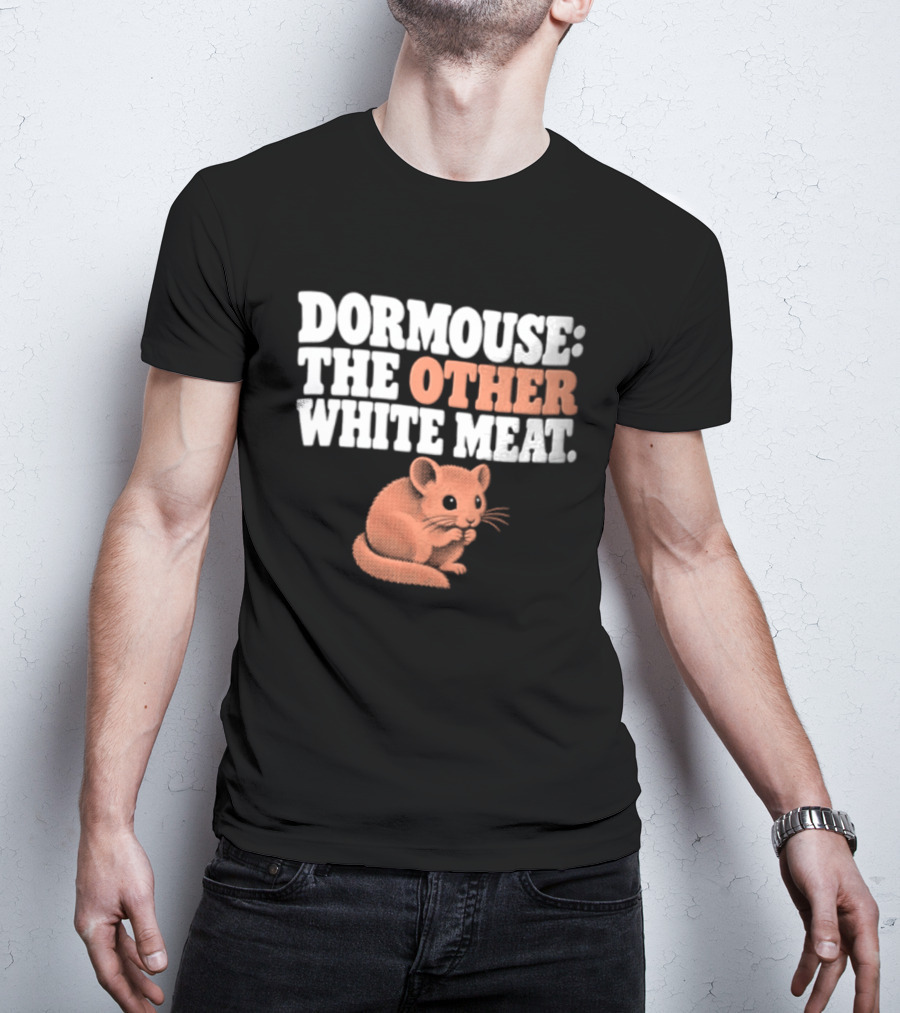 Dormouse The Other White Meat Small Pink Rodent Sitting T-Shirt