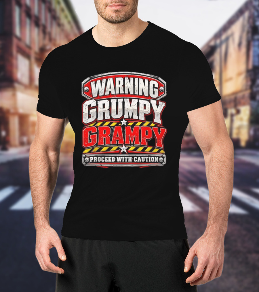 Warning Grumpy Grampy Proceed With Caution T-Shirt