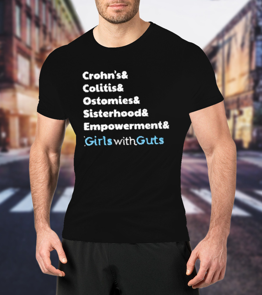 Crohn's Colitis Ostomies Sisterhood Empowerment Girls With Guts T-Shirt