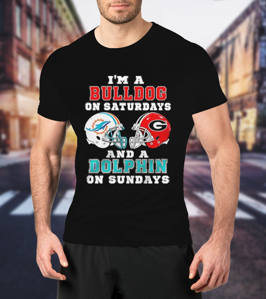 I'm A Bulldog On Saturdays Miami Dolphin On Sundays Football Helmets T-Shirt