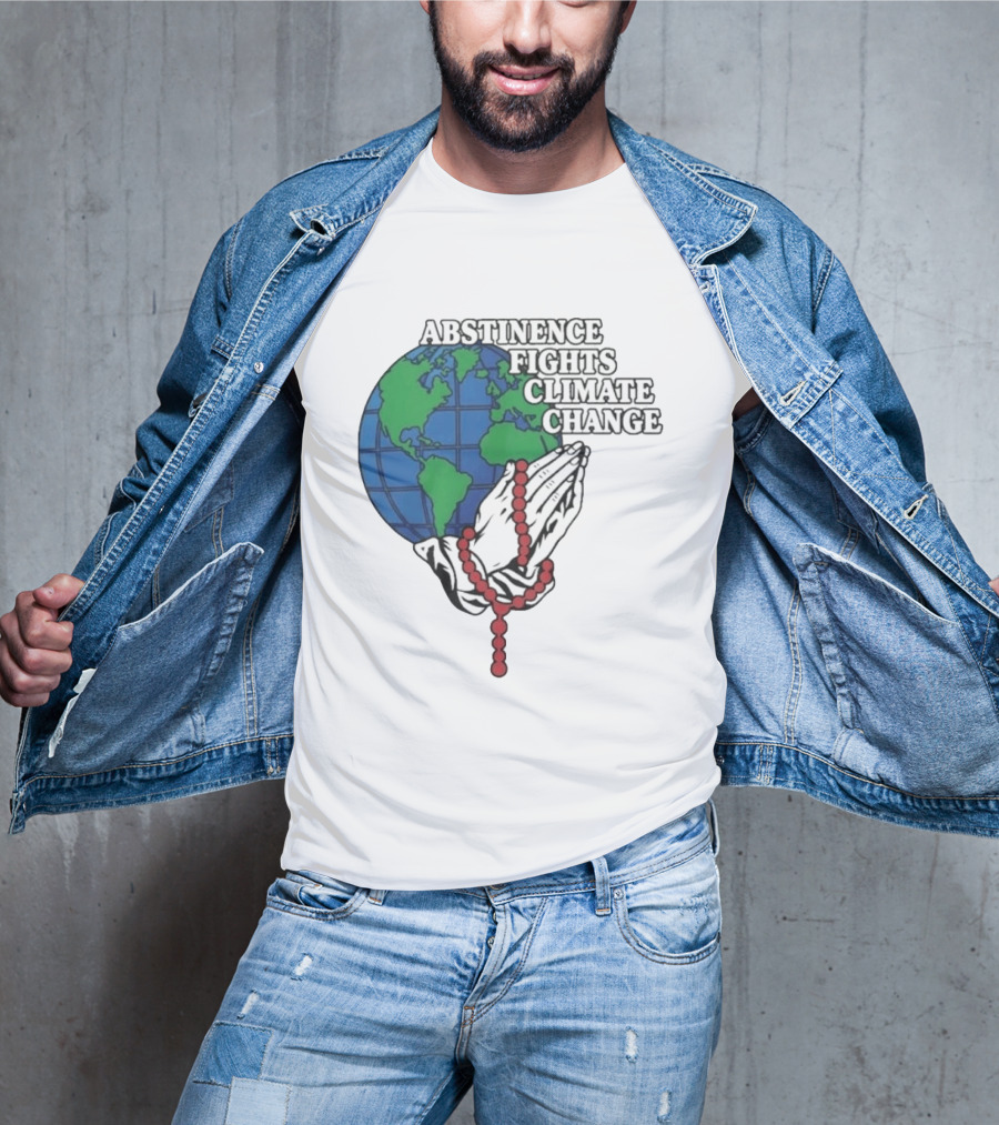 Abstinence Fights Climate Change Earth And Praying Hands With Rosary T-Shirt