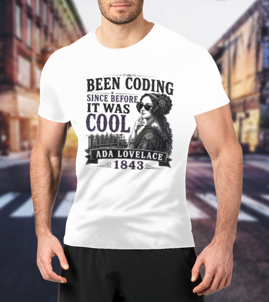 Been Coding Since Before It Was Cool Ada Lovelace 1843 T-Shirt