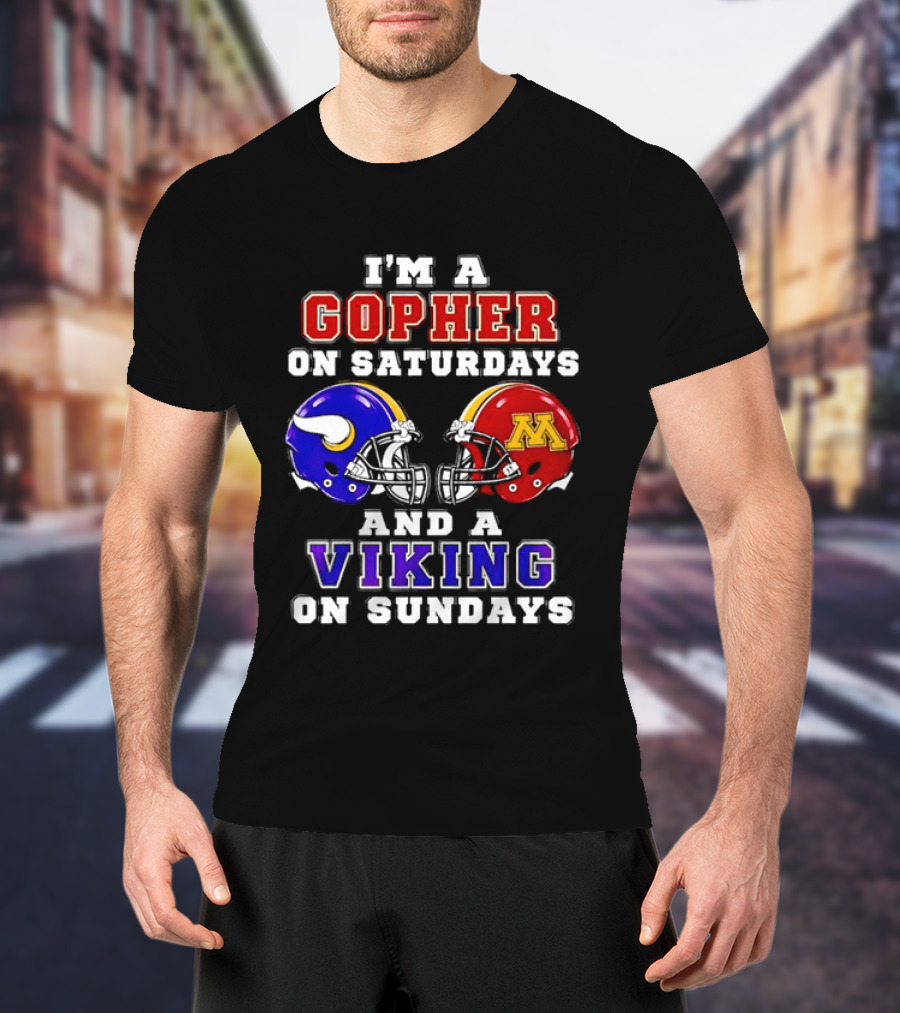 I'm A Gopher On Saturdays And A Viking On Sundays Minnesota Helmet T-Shirt