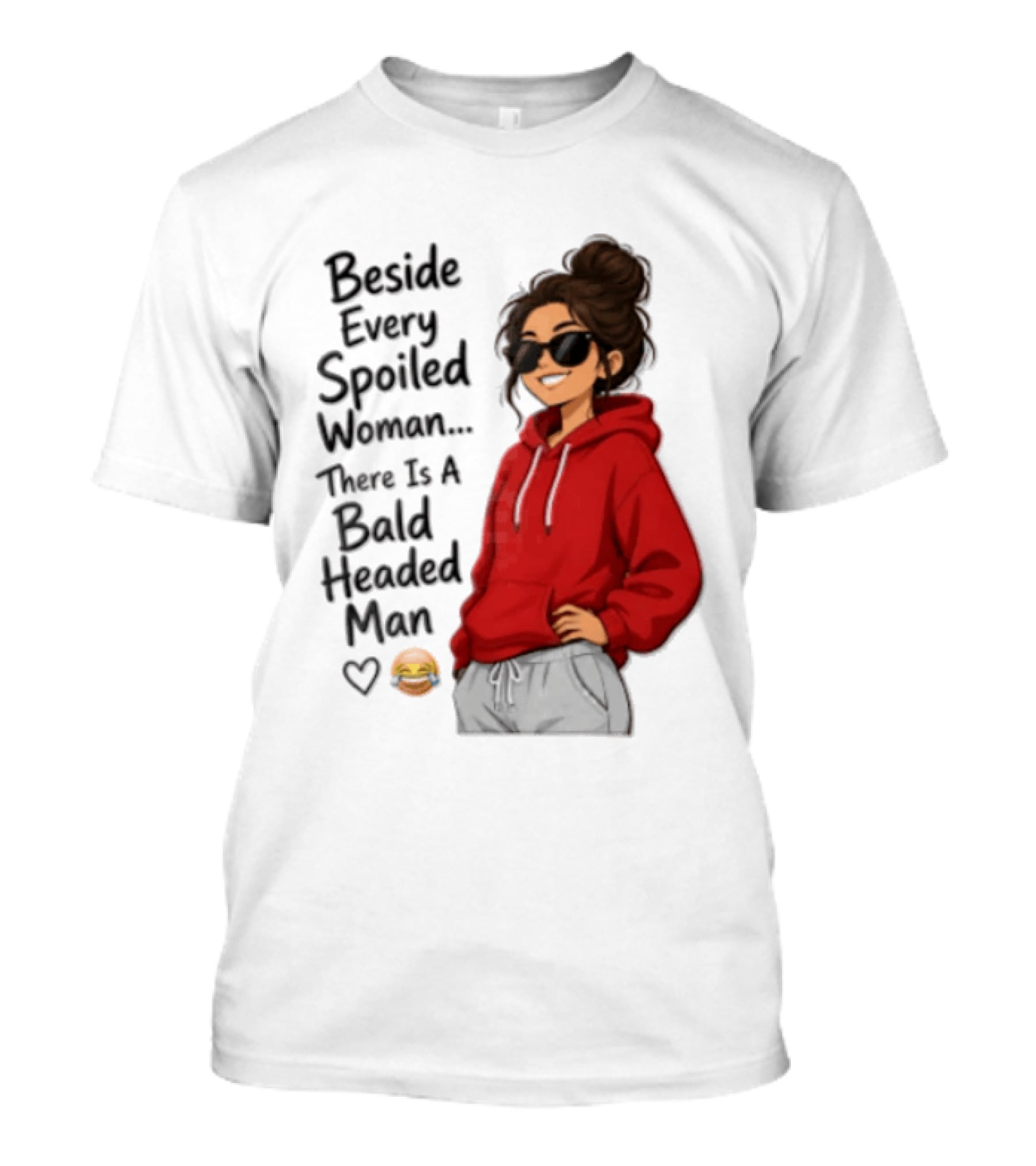 Beside Every Spoiled Woman There Is A Bald Headed Man Red Black Sunglasses Emoji T-Shirt