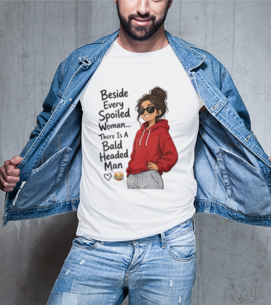 Beside Every Spoiled Woman There Is A Bald Headed Man Red Black Sunglasses Emoji T-Shirt