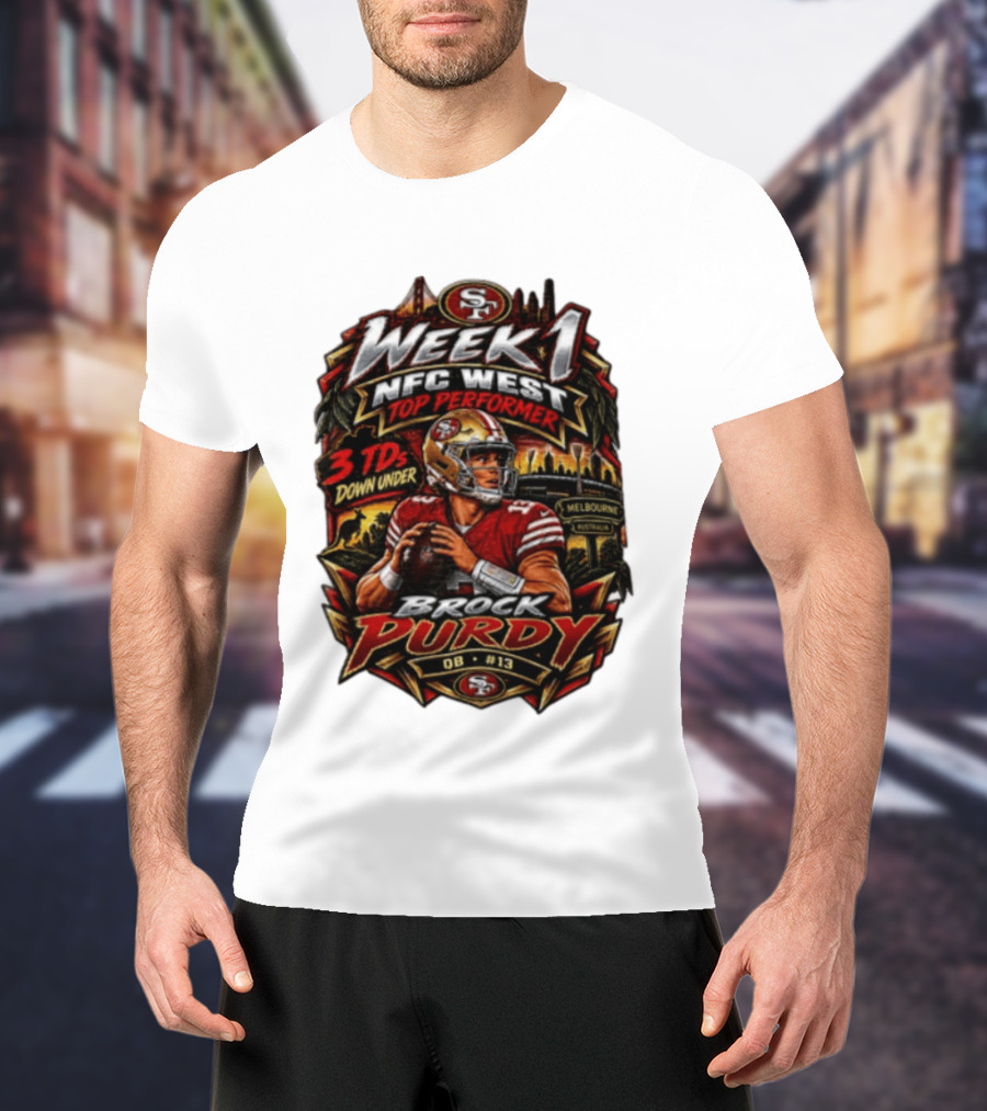 Brock Purdy San Francisco 49ers Week 1 NFC West Top Performer 3 TDs Down Under Melbourne QB #13 T-Shirt