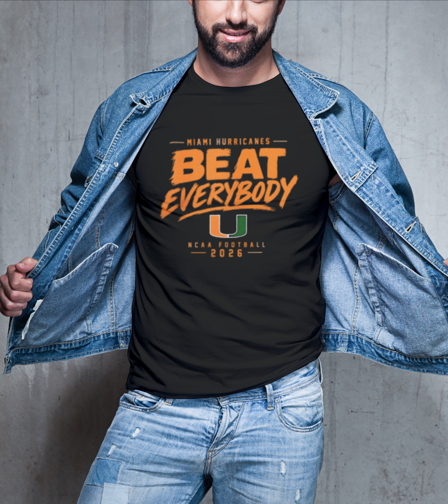 Miami Hurricanes Beat Everybody NCAA Football 2026 T-Shirt