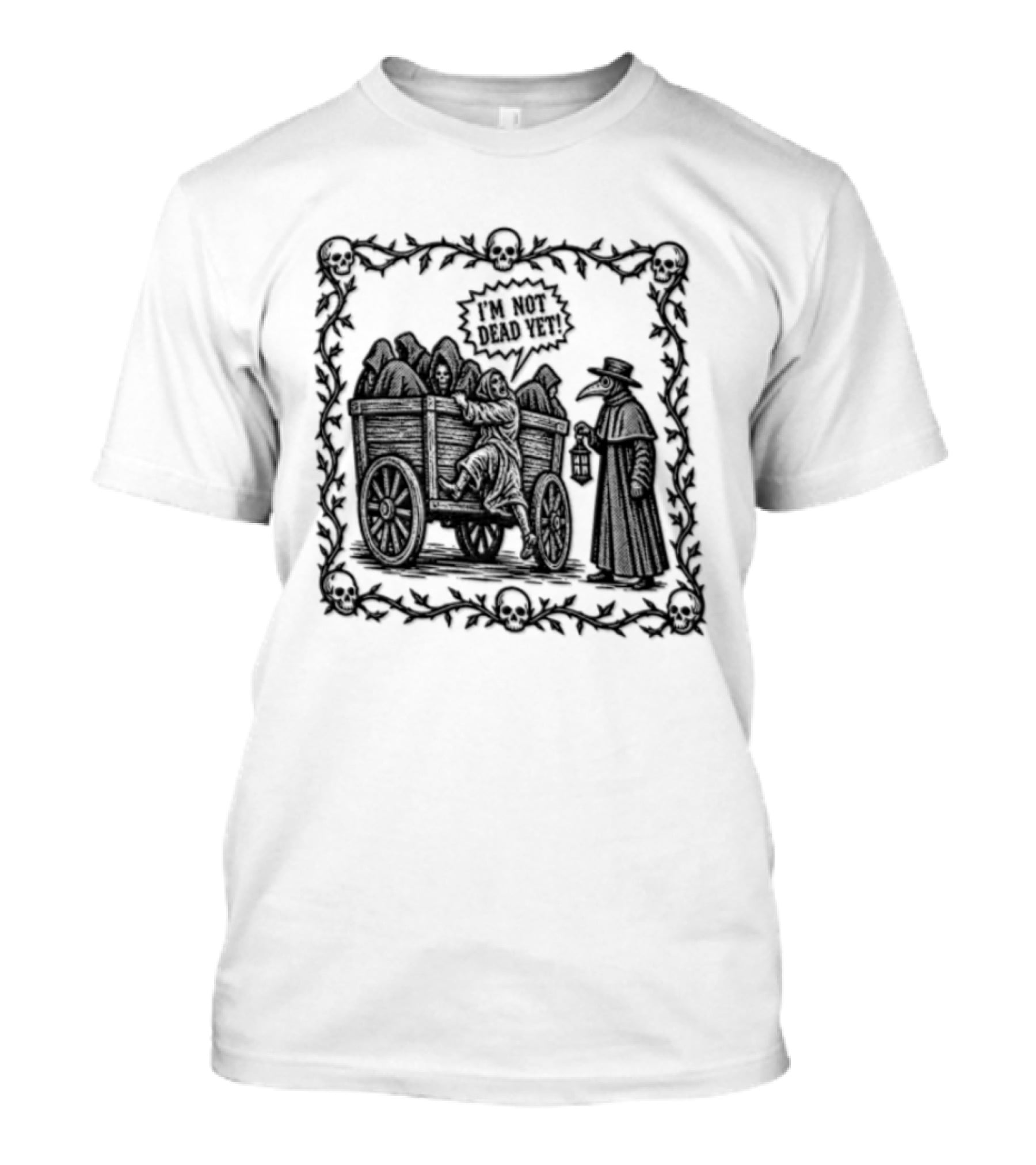 I Am Not Dead Yet Plague Doctor Cart Skulls Vines Medieval T-Shirt