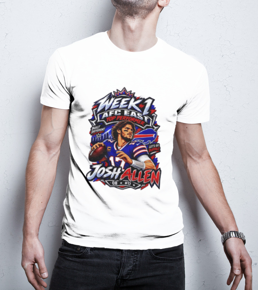 Week 1 AFC East Top Performer Josh Allen Built Different Let's Go Buffalo QB #17 T-Shirt