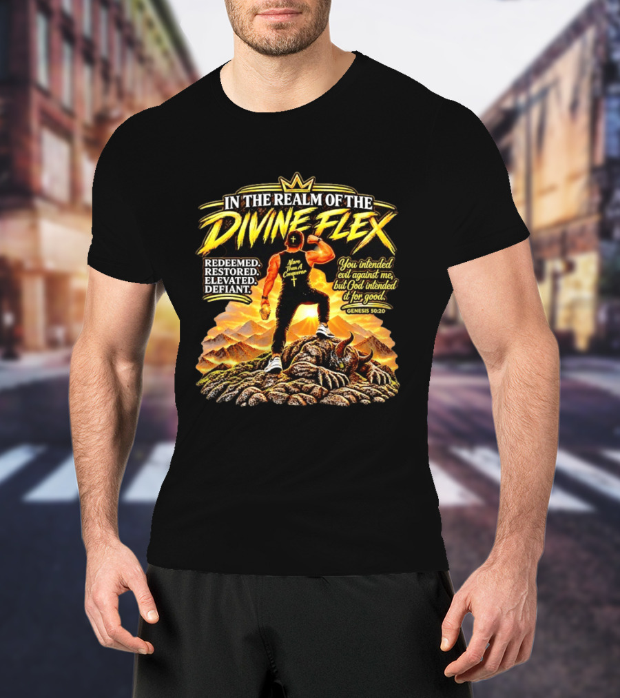 More Than A Conqueror Redeemed Restored Elevated Defiant Genesis 50:20 In The Realm Of The Divine Flex T-Shirt