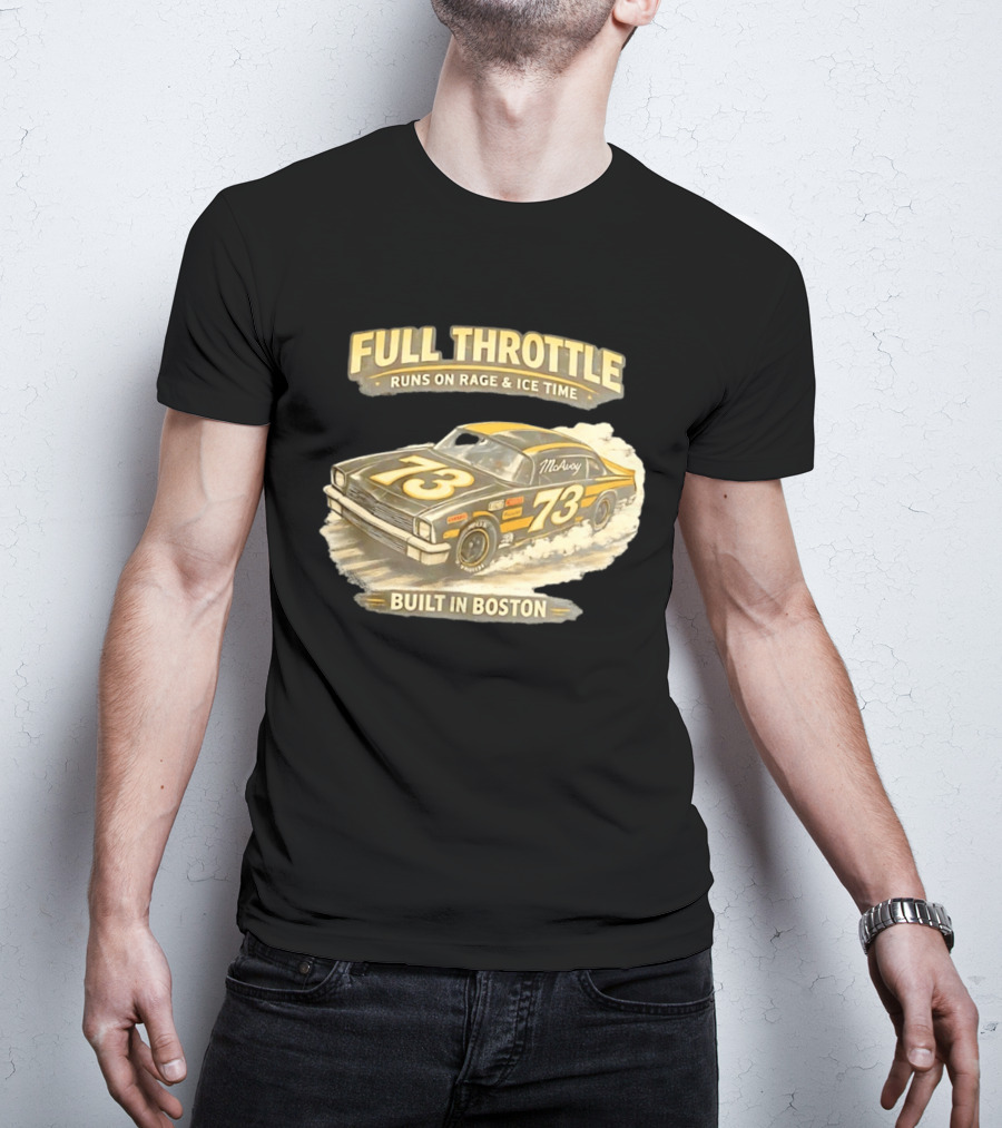 Full Throttle Built In Boston 73 MoAvoy Runs On Rage & Ice Time T-Shirt