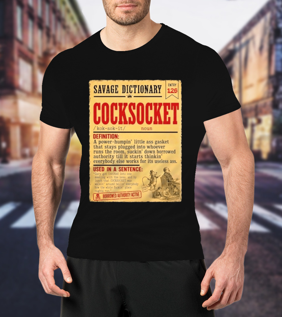 Savage Dictionary Entry 126 Cocksocket Definition Humorous Phrase And Sentence T-Shirt
